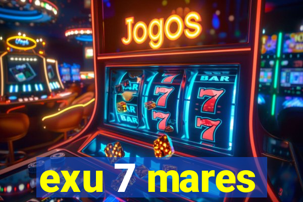 exu 7 mares